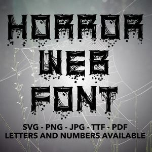 Horror Font SVG, Web Alphabet SVG, Horror Font For Cricut svg, ttf, jpg, pdf, png Halloween Font, Terror Font, Horror Numbers, Horror Web