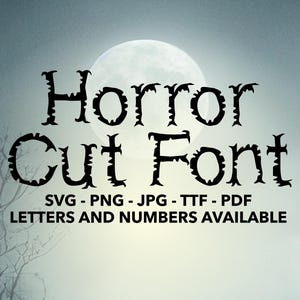 Horror Font SVG, Horror Cut Font For Cricut, Horror Font SVG, PNG, jpg, ttf, pdf Horror Font For Canva, Scary Font, Blood Font, Distressed