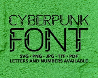 May include: Black "CYBERPUNK FONT" text on a textured green background. The font is a bold, geometric style. Below the main text are the words "SVG - PNG - JPG - TTF - PDF" and "LETTERS AND NUMBERS AVAILABLE".