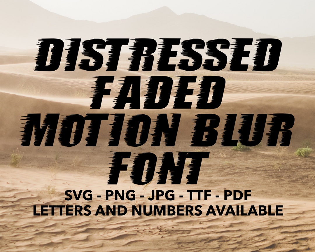 Distressed Faded Motion Blur Font SVG, Motion Blur Font for Cricut