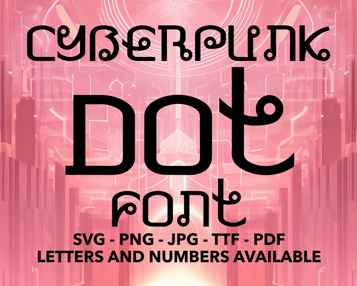 Cyberpunk Dot Font SVG, Cyberpunk Font for Cricut, Cyberpunk Font SVG ...