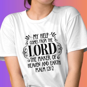 Bible verse tshirt, christian gifts, religious gifts, gifts for her, Inspirational Christian Tee, Psalm 121:2