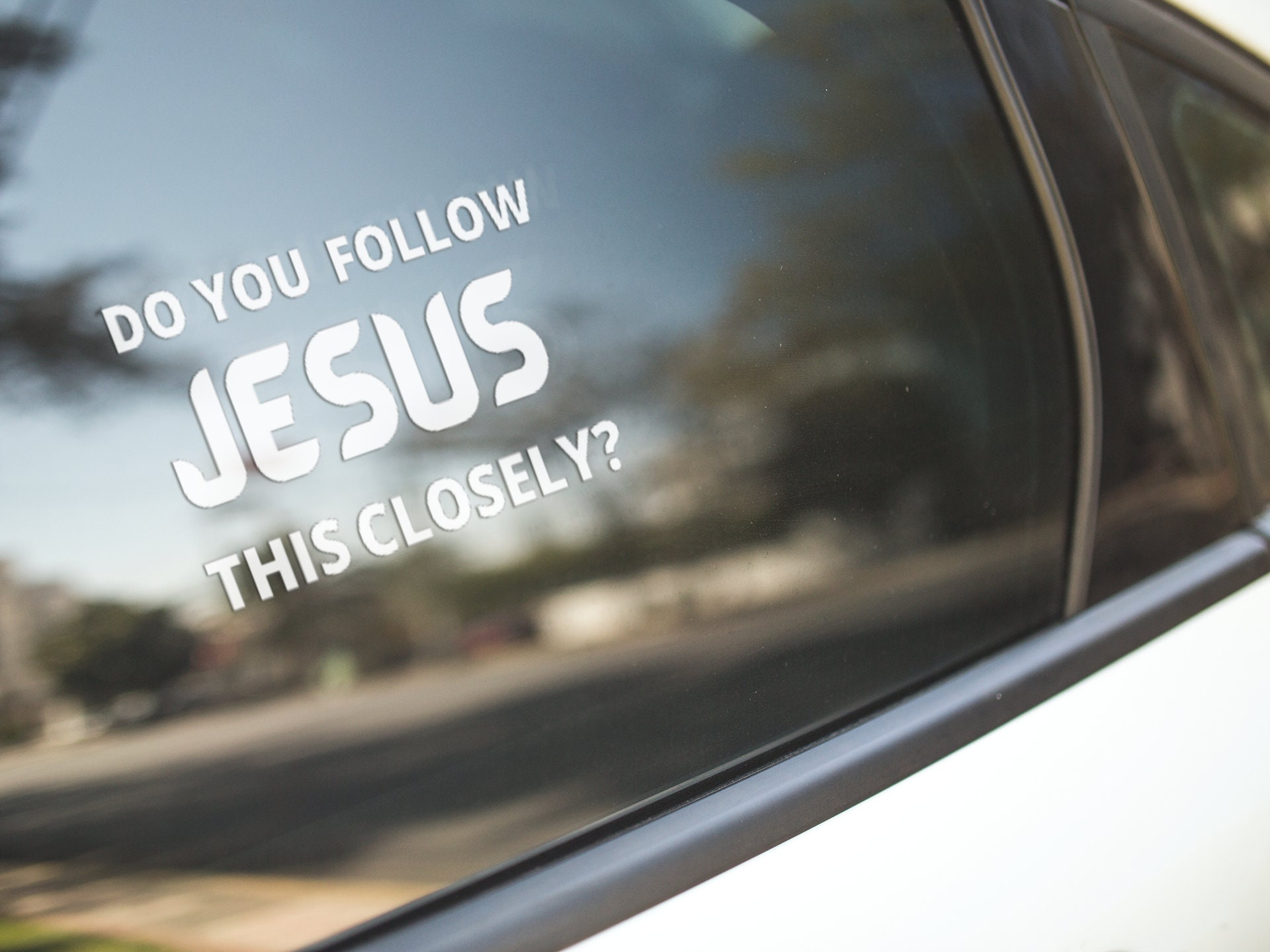 "Are You As Close To Jesus As You Are To" Funny Bumper Sticker Decal - VISX-682035