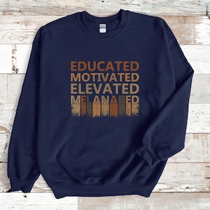 Cadeau du mois de l&#39;histoire des Noirs pour l&#39;enseignant, sweat-shirt pour femmes noires mélanées élevées et motivées, cadeaux de professeur de mélanine pour les enseignants noirs