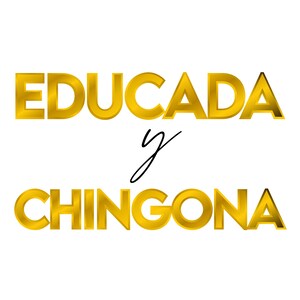 Educada y Chingona Wandkunst SINGLE PRINT - Wandkunst, Bleib positiv, Work Hard, Mujer Chingona, Latina, Educada, Reina, Bonita