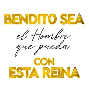 Bendito Sea El Hombre Que Pueda Con Esta Reina - Wandkunst SINGLE PRINT - Wandkunst, Stay Positive, Mujer Chingona, Latina, Reina, Bonita