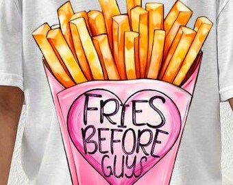Fries before guys png, Valentines Day Png, Funny Valentine PNG, Love png, Happy Valentines Day,  Valentine Sublimation, Valentine Gift