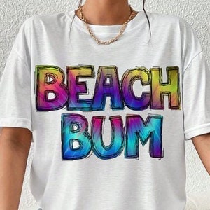 Beach Bum png, Tie Dye png, Summer png, Beach Shirt png, Summer Sublimation, summer vibes png, Beach PNG, Shirt Design Sublimation Downloads