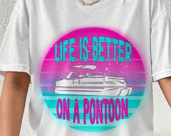 Life is Better on a Pontoon PNG, Pantoon png, Pontoon Captain PNG, Pontoon Boat png, lake summer png, lake junkie png, Digital Download