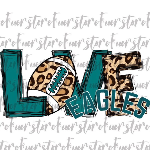 Love Eagles png, Eagles Leopard png, Eagles Football png, Eagles PNG, Eagles Sublimation, Digital Download