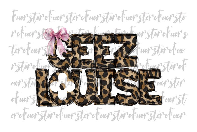 Puede incluir: Un dise&ntilde;o de estampado de leopardo con el texto "Geez Louise" en letras negras. Un lazo rosa est&aacute; por encima del texto.