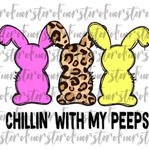 Chillin with my Peeps PNG, Easter PNG, Easter Bunny png, funny easter png, Love easter png, Leopard bunny PNG, Funny bunny png, Easter Quote