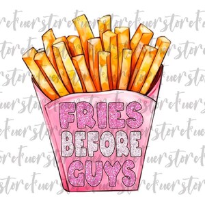 May include: A pink and white box of french fries with glitter text that reads "Fries Before Guys".