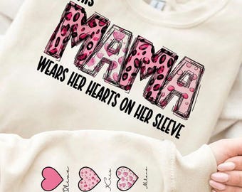 This Mama Wears Her Hearts On Her Sleeve PNG,Mama Valentines Png,Valentine PNG,Valentine Sublimation, Add Your Own Names,sweatshirt mama png
