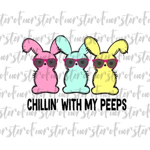 Chillin with my Peeps PNG, Easter PNG, Easter Bunny png, funny easter png, Bunny Sunglasses png, Love easter png, Egg Hunter,Funny bunny png