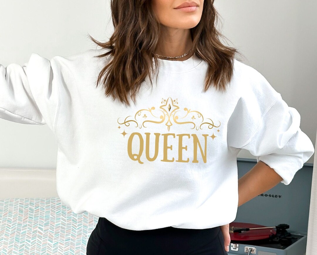 Queen Sweatshirt, Crown Sweatshirt, the Queen Sweatshirt, Gold Crown