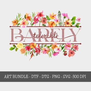 Barely Tolerable PNG SVG:  Jane Austen Pride & Prejudice Floral Bookish Girly Sublimation Art Bundle
