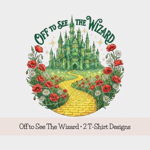 May include: A circular graphic design featuring a green castle at the end of a yellow brick road, surrounded by red poppies and white daisies. The text "OFF TO SEE THE WIZARD" is arched above the castle in dark green, stylized lettering.
