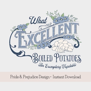 Puede incluir: Gráfico de estilo vintage en azul marino con el texto "What Excellent Boiled Potatoes", adornado con flores azules e ilustraciones de patatas. También se incluye el texto "An Exemplary Vegetable".