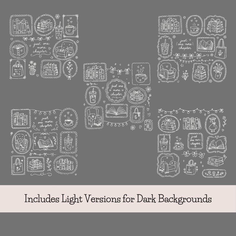 May include: A collection of white line art illustrations on a dark gray background featuring books, armchairs, coffee cups, tote bags, and the text "just one more chapter" arranged in five distinct clusters. The text "Includes Light Versions for Dark Backgrounds" appears at the bottom.