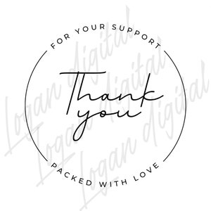 May include: A black and white circle sticker with the text "For your support" at the top, "Thank you" in the center, and "Packed with love" at the bottom.