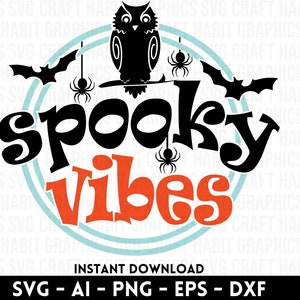Spooky Vibes svg, dxf, eps, png files for Cutting Machines - Cricut, Silhouette, Cameo | Instant Download | Halloween SVG
