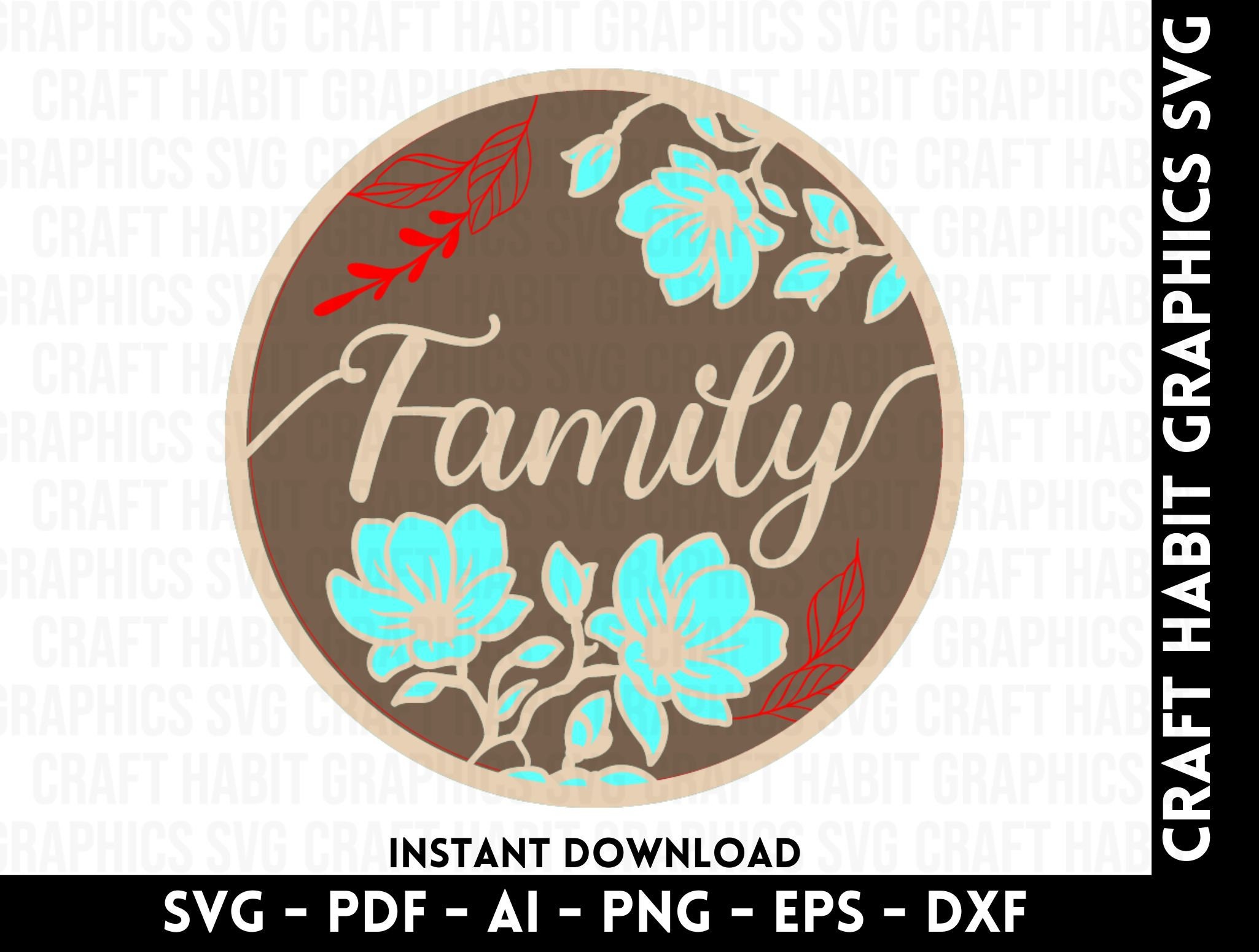 Layered Family Floral Sign | Svg, Dxf, Eps, Png, Pdf Files for Cutting ...