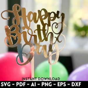 Feliz cumpleaños archivos svg, dxf, eps, png para máquinas de corte - Cricut, Silhouette, Cameo, Venture / Birthday Cake Topper