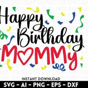 Feliz Aniversário, Mamãe, com arquivos SVG, DXF, EPS e PNG de confete para Máquinas de Corte - Cricut, Silhouette, Cameo, Gravação a Laser