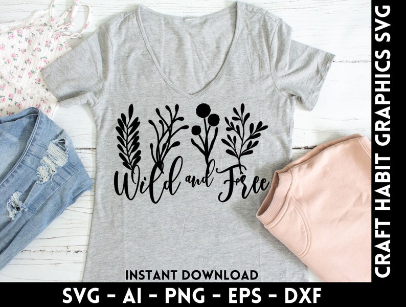 Wild and Free svg, dxf, eps, png files for Cutting Machines Cricut, Silhouette, Cameo, Laser Engraving Instant Download Gardening SVG image 3