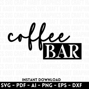 Coffee Bar svg, dxf, eps, png,pdf files for Cutting Machines - Cricut, Silhouette, Cameo, Venture | Instant Download | Coffee Station Bar