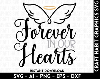 Forever in our Hearts svg, dxf, eps, png files for Cutting Machines - Cricut, Silhouette, Cameo | Instant Download | Memorial Keepsake Gift