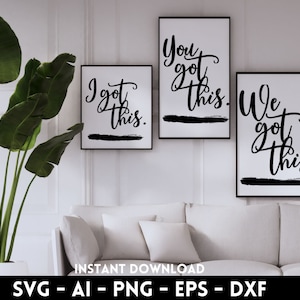 I Got This - You Got This - We Got This svg, dxf, eps, png files for Cutting Machines - Cricut, Silhouette, Cameo, Laser Engraving