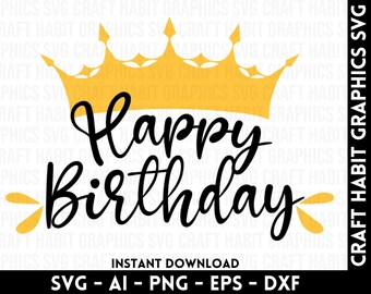 Happy Birthday (with Crown) svg, dxf, eps, png files for Cutting Machines - Cricut, Silhouette, Cameo, Laser Engraving | Birthday svg