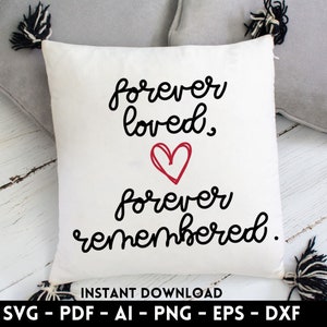 Forever Loved Forever Remembered svg, dxf, eps, png, pdf files for Cutting Machines - Cricut, Silhouette, Cameo, Venture | Instant Download