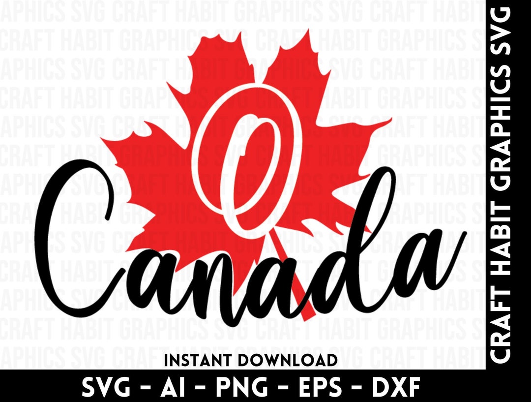 O Canada Svg, Dxf, Eps, Png Files for Cutting Machines - Cricut ...