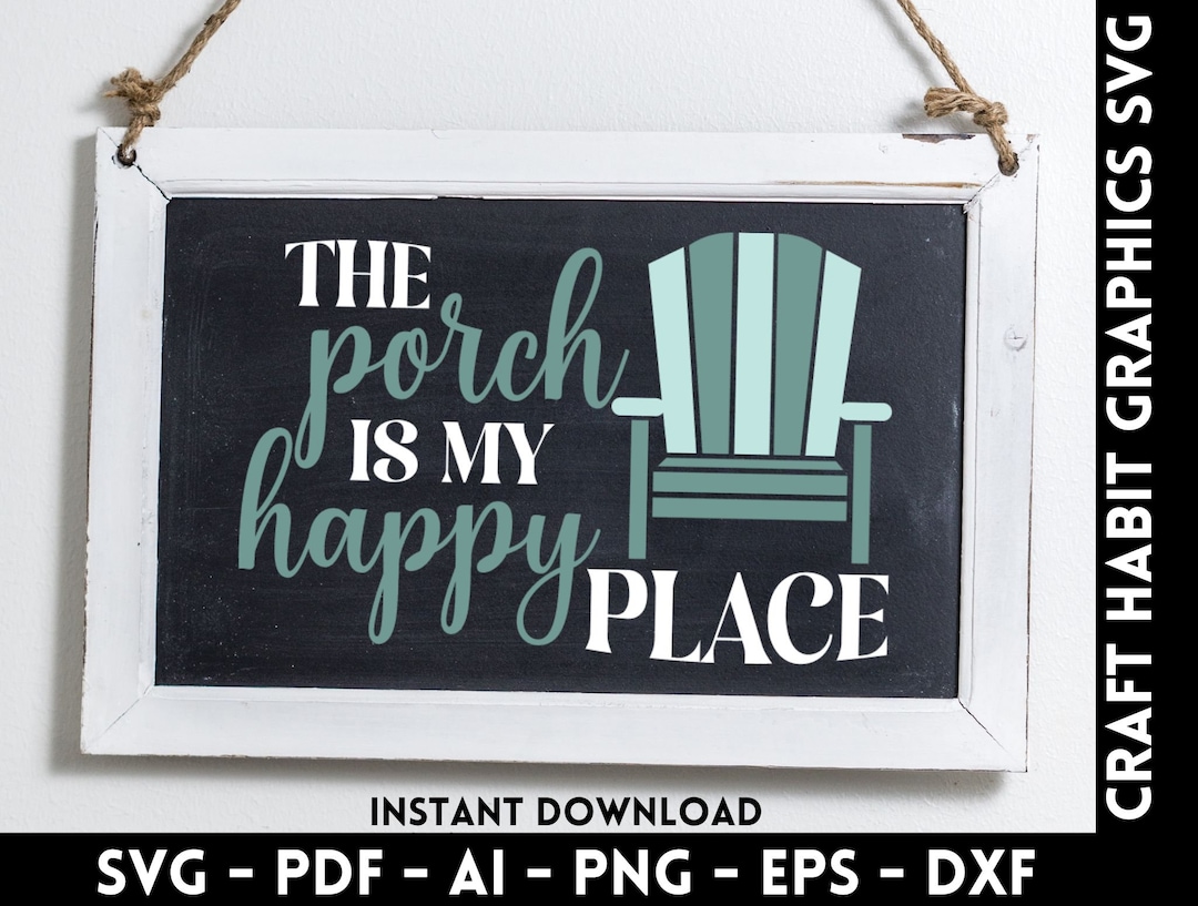 The Porch is My Happy Place Svg, Dxf, Eps, Png Files for Cutting