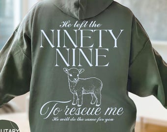 Religious Sweatshirt, He Left The 99, Christian Woman Gift, Bible Verse Hoodie, Jesus Lover Gift, Christian Apparel, Church Group Sweatshirt