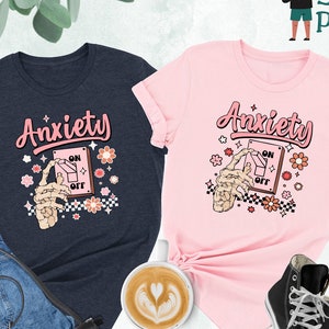 Anxiety On Shirt, Funny Shirt, Cute Psychology Student Gift, Anxiety Shirt, Gift For Anxious, Gift For Frien, Mental Health Awareness Shirt
