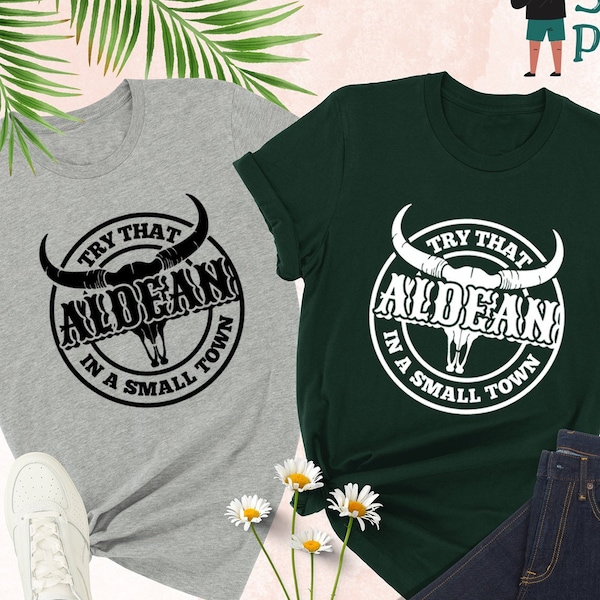 Try That In A Small Town Aldean Shirt, Jason Aldean Shirt, Country Music, Country Lyric Tee, Concert TShirt, Proud American Shirts Gift