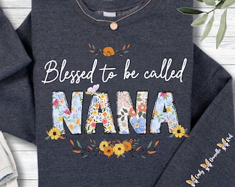 Custom Nana Sweatshirt, Blessed To Be Called Nana Sweatshirt, Floral Nana Hoodie, Personalized Grandma Gift, Kids Names Sweater,Gift for Mom