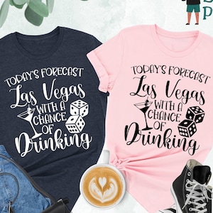 Today's Forecast Las Vegas With A Chance Of Drinking Shirt, Vegas Memories Shirt, Drinking Shirt, Las Vegas Vacation, Vegas Girls Trip Shirt