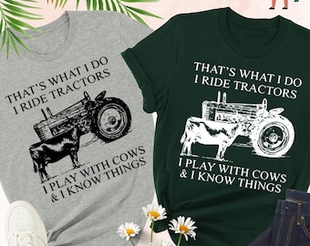 That&#39;s What I Do I Ride Tractors And I Play With Cows Shirt, Farmer Shirt, Tractors Shirt, Gift For Farmer, Farming Shirt, Rancher Gift