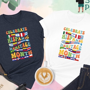 Celebrate Hispanic Herigate Month Shirt, Countries Flags Celebration Shirt,Latina Women,Mexican Mexico Hispanic,Hispanic Heritage Month Gift