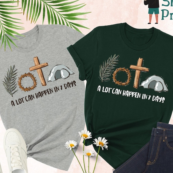 A Lot Can Happen in 7 Days Shirt, Easter Shirt, Cross Easter Shirt, Cute Jesus Shirt, Easter Gift, Jesus Easter Shirt, Inspirational Shirt