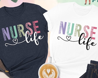 Nurse Life Shirt, Nursing Life, Gift for Nurse, Nursing School Tee, Registered Nurse Shirt, Nurse Week Shirt, Nurse Sublimation, Nurse Gift