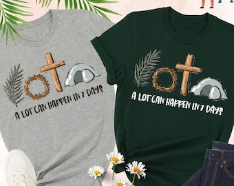 A Lot Can Happen in 7 Days Shirt, Easter Shirt, Cross Easter Shirt, Cute Jesus Shirt, Easter Gift, Jesus Easter Shirt, Inspirational Shirt