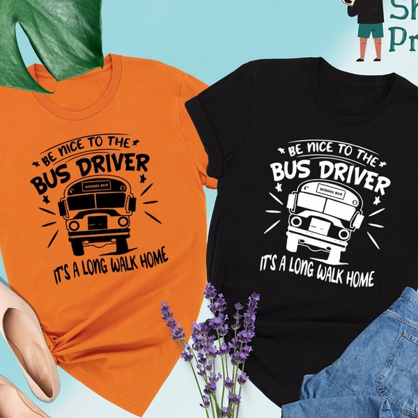 Funny School Bus Shirt, Be Nice To The Bus Driver Shirt, Back To School Shirts, Funny School Shirt, Kindergarten Shirts, Funny Sayings Shirt