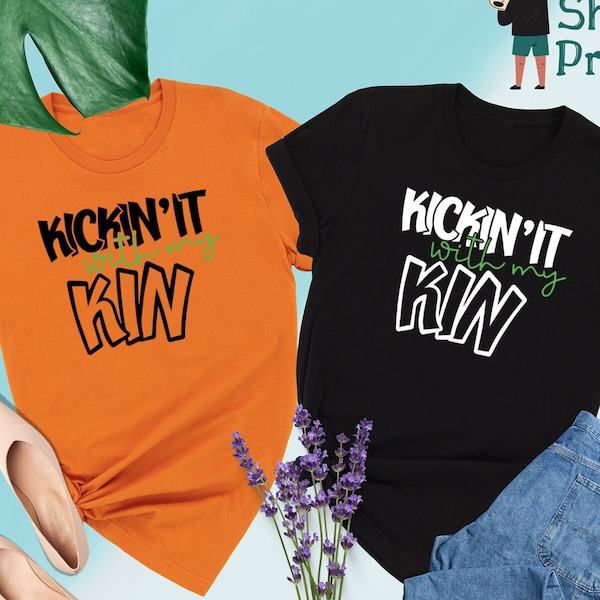 Kickin’ It With My Kin Shirt, Family Vacation Shirt, Family Reunion Shirt, Gifts for Family, Family Shirt, Family Trip Shirt, Class Reunion