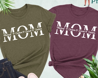 Custom Mom Shirt, Mothers Day Shirt, Custom Mom Shirt With Kids Names, Gift for Mom, Mothers Day Gift, Personalized Mom Shirt, Mom Shirt